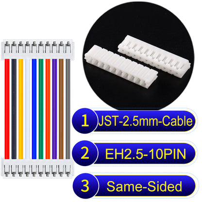 JST 2.5mm Cable EH2.5 10-Pin  Same-Side-Head UL1007 PVC Cable with 22AWG wire gauge.