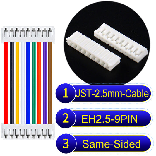 JST 2.5mm Cable EH2.5 9-Pin  Same-Side-Head UL1007 PVC Cable with 22AWG wire gauge.
