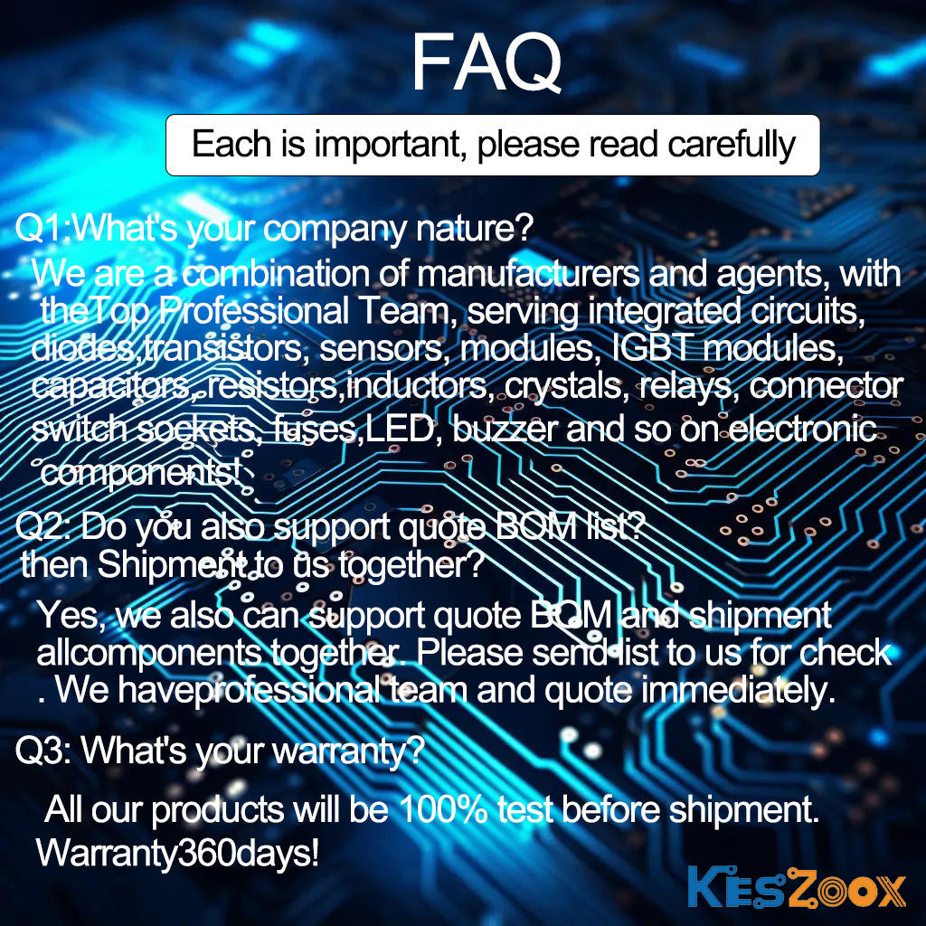 Keszoox FAQ electronic components supplier — Q1: manufacturer and agent combination serving integrated circuits IC chips, diodes, transistors, sensors, modules, IGBT modules, capacitors, resistors, inductors, crystals, relays, connector switch sockets, fuses, LED, buzzer electronic components — Q2: BOM list quote and consolidated
